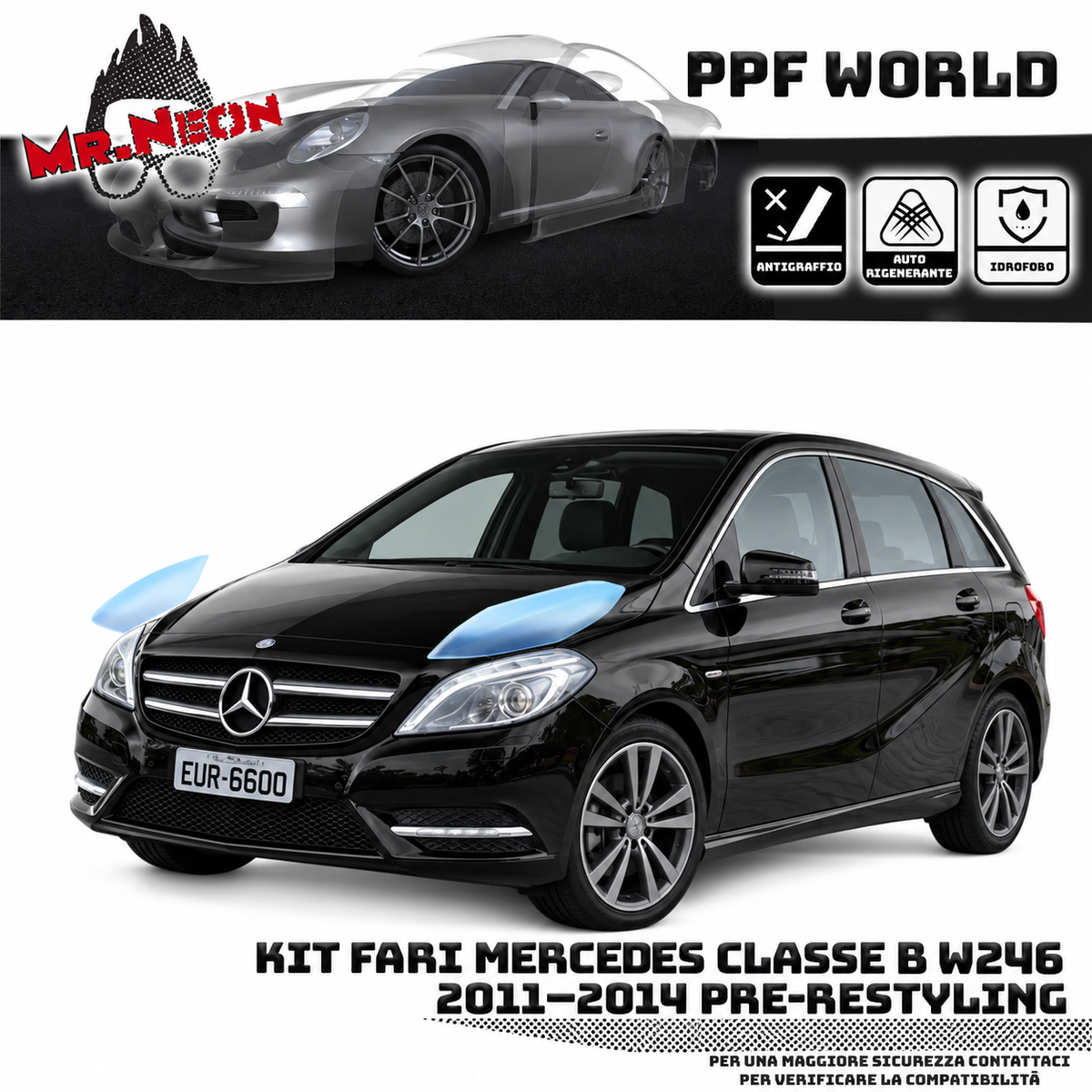 Kit PPF fari Mercedes Classe B W246 2011–2014 Pre-Restyling trasparente